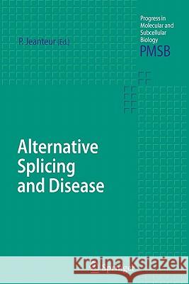 Alternative Splicing and Disease Philippe Jeanteur 9783642070815 Springer