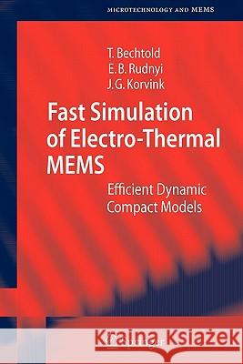 Fast Simulation of Electro-Thermal Mems: Efficient Dynamic Compact Models Bechtold, Tamara 9783642070976 Springer