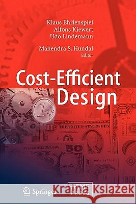 Cost-Efficient Design Klaus Ehrlenspiel Alfons Kiewert Udo Lindemann 9783642071003 Springer