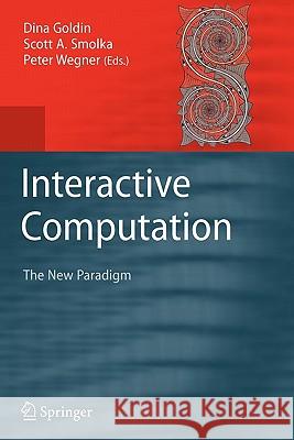 Interactive Computation: The New Paradigm Goldin, Dina 9783642071027 Springer