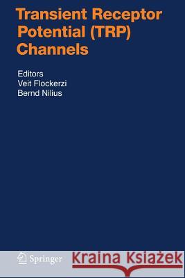 Transient Receptor Potential (TRP) Channels Veit Flockerzi, Bernd Nilius 9783642071140