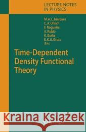 Time-Dependent Density Functional Theory Miguel A.L. Marques, Carsten A. Ullrich, Fernando Nogueira, Angel Rubio, Kieron Burke, Eberhard K. U. Gross 9783642071287 Springer-Verlag Berlin and Heidelberg GmbH & 