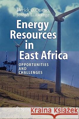 Energy Resources in East Africa: Opportunities and Challenges Otieno, Herick O. 9783642071386 Springer