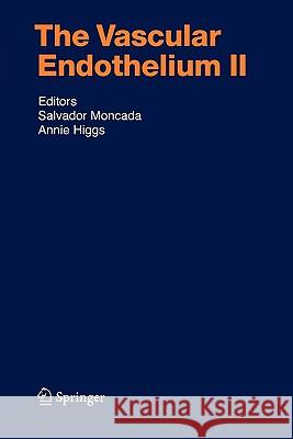 The Vascular Endothelium II Salvador Moncada, Annie Higgs 9783642071560 Springer-Verlag Berlin and Heidelberg GmbH & 