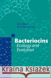 Bacteriocins: Ecology and Evolution Riley, Margaret A. 9783642071706