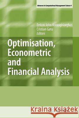 Optimisation, Econometric and Financial Analysis Erricos Kontoghiorghes Cristian Gatu 9783642071713 Not Avail
