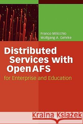 Distributed Services with Openafs: For Enterprise and Education Milicchio, Franco 9783642071720 Springer
