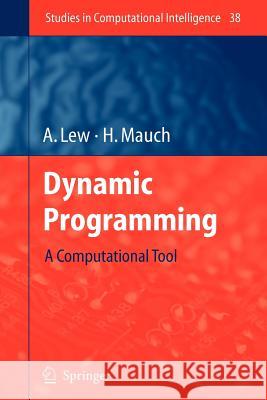 Dynamic Programming: A Computational Tool Lew, Art 9783642072000 Not Avail