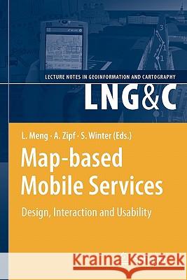 Map-Based Mobile Services: Design, Interaction and Usability Meng, Liqiu 9783642072048 Springer