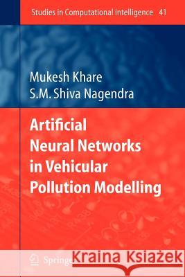 Artificial Neural Networks in Vehicular Pollution Modelling Mukesh Khare S. M. Shiva Nagendra 9783642072222