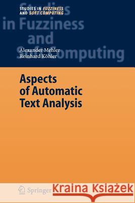 Aspects of Automatic Text Analysis Alexander Mehler, Reinhard Köhler 9783642072253 Springer-Verlag Berlin and Heidelberg GmbH & 