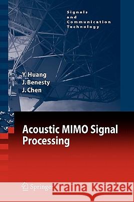 Acoustic Mimo Signal Processing Huang, Yiteng 9783642072307 Springer