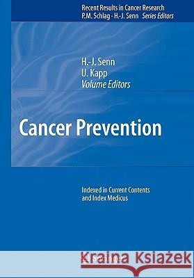 Cancer Prevention H. -J Senn U. Kapp 9783642072352 Springer