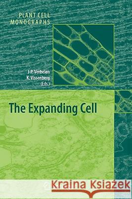 The Expanding Cell Jean-Pierre Verbelen, Kris Vissenberg 9783642072550 Springer-Verlag Berlin and Heidelberg GmbH & 