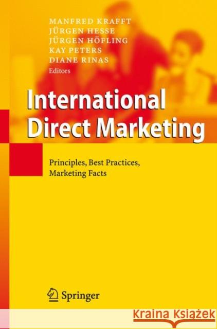 International Direct Marketing: Principles, Best Practices, Marketing Facts Krafft, Manfred 9783642072581 Springer