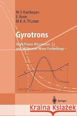 Gyrotrons: High-Power Microwave and Millimeter Wave Technology Kartikeyan, Machavaram V. 9783642072888 Not Avail