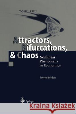 Attractors, Bifurcations, & Chaos: Nonlinear Phenomena in Economics Puu, Tönu 9783642072963 Not Avail