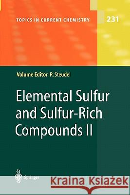 Elemental Sulfur and Sulfur-Rich Compounds II Ralf Steudel 9783642073229 Not Avail