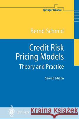 Credit Risk Pricing Models: Theory and Practice Schmid, Bernd 9783642073359 Not Avail