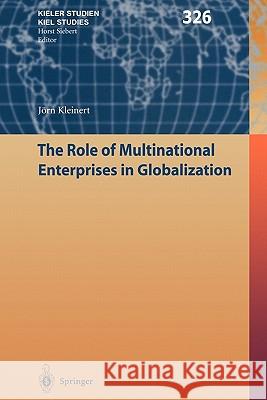 The Role of Multinational Enterprises in Globalization Jorn Kleinert 9783642073670