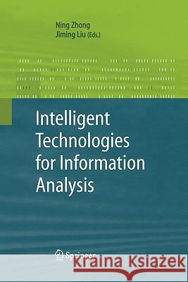 Intelligent Technologies for Information Analysis Ning Zhong Jiming Liu 9783642073786 Not Avail