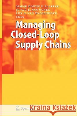 Managing Closed-Loop Supply Chains Simme D.P. Flapper, Jo van Nunen, Luk N. van Wassenhove 9783642073816