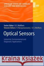 Optical Sensors: Industrial Environmental and Diagnostic Applications Narayanaswamy, Ramaier 9783642074219