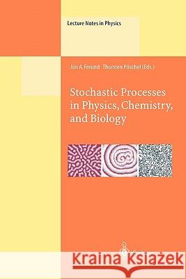 Stochastic Processes in Physics, Chemistry, and Biology Jan A. Freund, Thorsten Pöschel 9783642074295