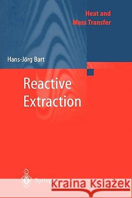 Reactive Extraction Hans-Jörg Bart 9783642074301 Springer-Verlag Berlin and Heidelberg GmbH & 