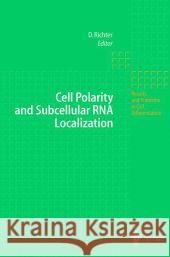 Cell Polarity and Subcellular RNA Localization Dietmar Richter 9783642074363