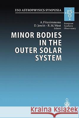 Minor Bodies in the Outer Solar System: Proceedings of the ESO Workshop Held at Garching, Germany, 2-5 November 1998 A. Fitzsimmons, D. Jewitt, R.M. West 9783642074370 Springer-Verlag Berlin and Heidelberg GmbH & 