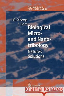 Biological Micro- and Nanotribology: Nature’s Solutions Matthias Scherge, Stanislav S. N. Gorb 9783642074400