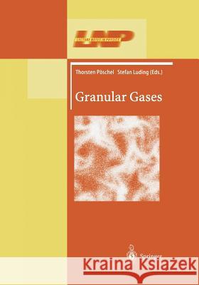 Granular Gases Thorsten Pöschel, Stefan Luding 9783642074738 Springer-Verlag Berlin and Heidelberg GmbH & 