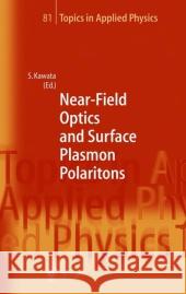 Near-Field Optics and Surface Plasmon Polaritons Satoshi Kawata 9783642074769 Springer-Verlag Berlin and Heidelberg GmbH & 