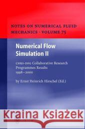 Numerical Flow Simulation II: CNRS-DFG Collaborative Research Programme Results 1998–2000 Ernst H. Hirschel 9783642074851