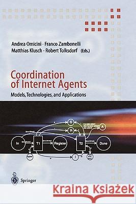 Coordination of Internet Agents: Models, Technologies, and Applications Omicini, Andrea 9783642074882