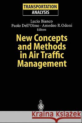 New Concepts and Methods in Air Traffic Management Lucio Bianco Paolo Dell'olmo Amedeo R. Odoni 9783642074912