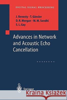 Advances in Network and Acoustic Echo Cancellation J. Benesty T. Gansler D. R. Morgan 9783642075070 Not Avail