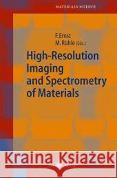 High-Resolution Imaging and Spectrometry of Materials Frank Ernst Manfred Ruhle Manfred R 9783642075254 Springer