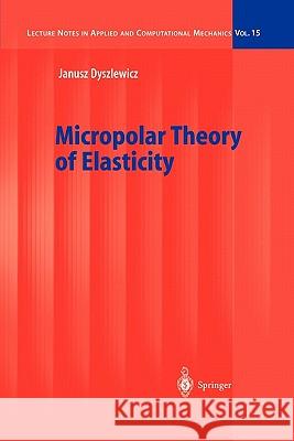 Micropolar Theory of Elasticity Janusz Dyszlewicz 9783642075285 Not Avail