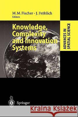 Knowledge, Complexity and Innovation Systems Manfred M. Fischer, Josef Fröhlich 9783642075506 Springer-Verlag Berlin and Heidelberg GmbH & 