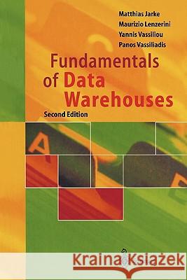 Fundamentals of Data Warehouses Matthias Jarke, Maurizio Lenzerini, Yannis Vassiliou, Panos Vassiliadis 9783642075643 Springer-Verlag Berlin and Heidelberg GmbH & 