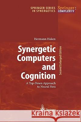 Synergetic Computers and Cognition: A Top-Down Approach to Neural Nets Hermann Haken 9783642075735