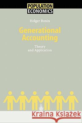 Generational Accounting: Theory and Application Bonin, Holger 9783642076015 Not Avail