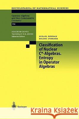 Classification of Nuclear C*-Algebras. Entropy in Operator Algebras M. Rordam E. Stormer 9783642076053