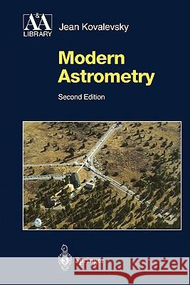 Modern Astrometry Jean Kovalevsky 9783642076190 Springer-Verlag Berlin and Heidelberg GmbH & 