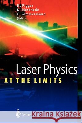 Laser Physics at the Limits Hartmut Figger Dieter Meschede Claus Zimmermann 9783642076275