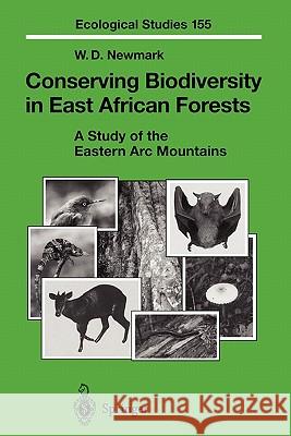 Conserving Biodiversity in East African Forests: A Study of the Eastern ARC Mountains Newmark, W. D. 9783642076299 Springer