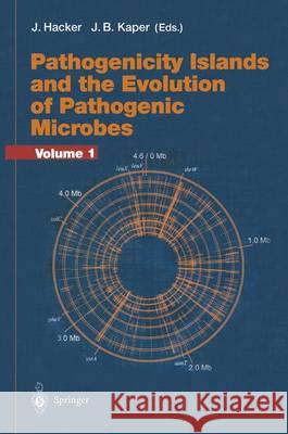 Pathogenicity Islands and the Evolution of Pathogenic Microbes: Volume I Hacker, J. 9783642076565 Not Avail