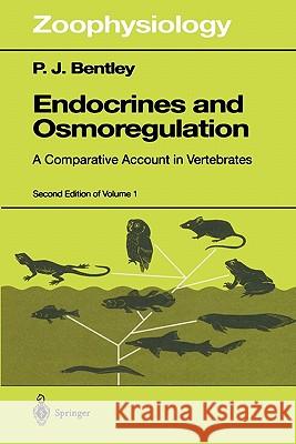 Endocrines and Osmoregulation: A Comparative Account in Vertebrates Bentley, P. J. 9783642076572 Springer